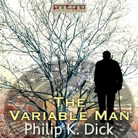 The Variable Man - Philip K. Dick