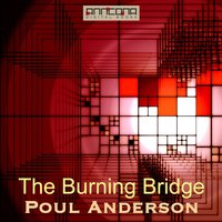 The Burning Bridge - Poul Anderson