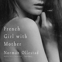 French Girl with Mother: A Novel - Norman Ollestad