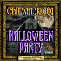 The Camp Waterlogg Halloween Party - Lorie Kellogg, Joe Bevilacqua