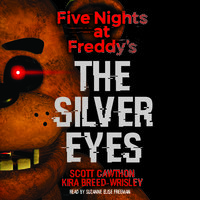 The Silver Eyes - Scott Cawthon, Kira Breed-Wrisley