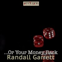 ...Or Your Money Back - Randall Garrett