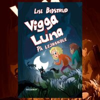 Vigga & Luna #4: På lejrskole - Lise Bidstrup