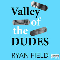 Valley of the Dudes - Ryan Field