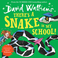 There’s a Snake in My School! - David Walliams