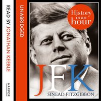 JFK: History in an Hour - Sinead Fitzgibbon