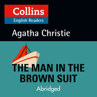 The Man in the Brown Suit: Level 5, B2+ - Agatha Christie