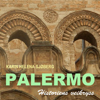 Palermo - Historiens veikryss - Karin Helena Sjøberg