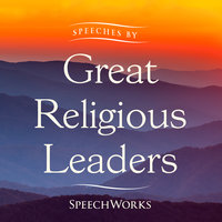 Speeches by Great Religious Leaders - SpeechWorks