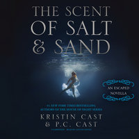 The Scent of Salt and Sand: An Escaped Novella - Kristin Cast