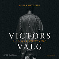 Victors valg: En mors beretning - Stig Matthiesen, Lone Kristensen