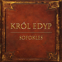 Król Edyp (Streszczenie lektury szkolnej) - Sofokles