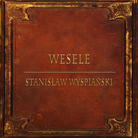 Wesele (Streszczenie lektury szkolnej) - Stanisław Wyspiański
