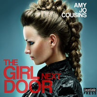 The Girl Next Door: Bend or Break, Book 3 - Amy Jo Cousins