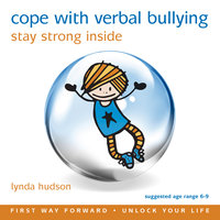 Cope With Verbal Bullying: Stay Strong Inside - Lynda Hudson
