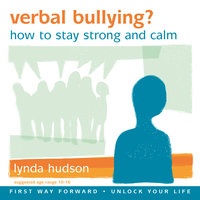 Verbal Bullying?: How to Stay Strong and Calm - Lynda Hudson