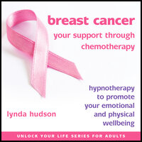 Breast Cancer: Your Support Through Chemotherapy - Lynda Hudson