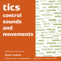 Tics: Control Sounds and Movements - Lynda Hudson