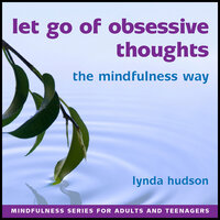 Let Go of Obsessive Thoughts - Lynda Hudson