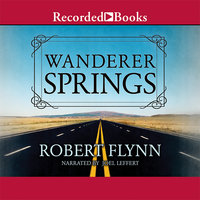 Wanderer Springs - Robert Flynn