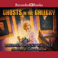 Ghosts in the Gallery - Barbara Brooks Wallace
