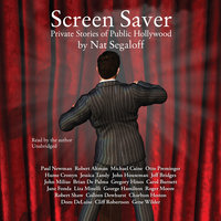 Screen Saver: Private Stories of Public Hollywood - Nat Segaloff