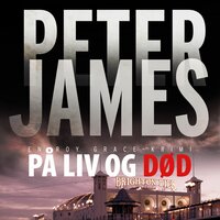 På liv og død: Roy Grace 10 - Peter James