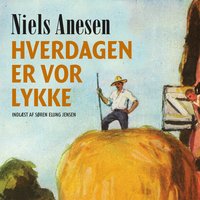 Hverdagen er vor lykke - Niels Anesen