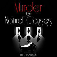 Murder By Natural Causes - Lee J. Isserow