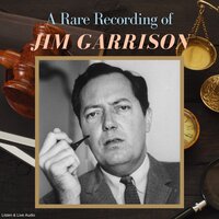 A Rare Recording of Jim Garrison - Jim Garrison