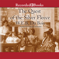 The Quest of the Silver Fleece: A Novel - W.E.B. Du Bois, W. E. B. Du Bois