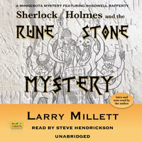 Sherlock Holmes and the Rune Stone Mystery: A Minnesota Mystery Featuring Shadwell Rafferty - Larry Millett