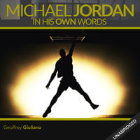 Michael Jordan - In His Own Words - Geoffrey Giuliano