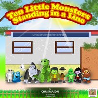 Ten Little Monsters Standing in a Line - Chris Mason