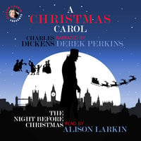 A Christmas Carol and The Night Before Christmas: With Commentary from Alison Larkin - Charles Dickens, Clement Clarke Moore