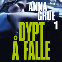 Dypt å falle - Anna Grue