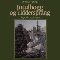 Jutulhogg og riddersprang - Ørnulf Hodne