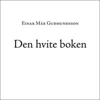 Den hvite boken - Einar Már Guðmundsson