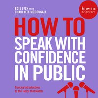 How To Speak With Confidence in Public - Edie Lush