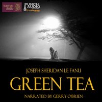 In a Glass Darkly Volume 1: Green Tea - Joseph Sheridan Le Fanu, Sheridan Le Fanu