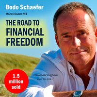 The Road to Financial Freedom: Earn Your First Million in Seven Years - Bodo Schäfer