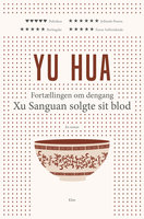 Fortællingen om dengang Xu Sanguan solgte sit blod - Yu Hua