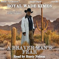 A Braver Man's Fear - Royal Wade Kimes
