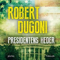 Presidentens heder - Robert Dugoni