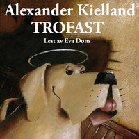 Trofast - Alexander L. Kielland