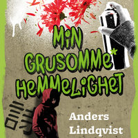 Min grusomme hemmelighet - Anders Lindqvist