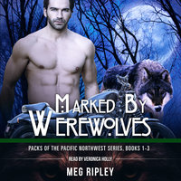 Marked By Werewolves - Packs Of The Pacific Northwest Series - Meg Ripley
