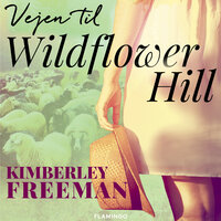 Vejen til Wildflower Hill - Kimberley Freeman
