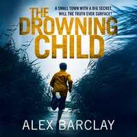 The Drowning Child - Alex Barclay