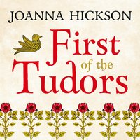 First of the Tudors - Joanna Hickson